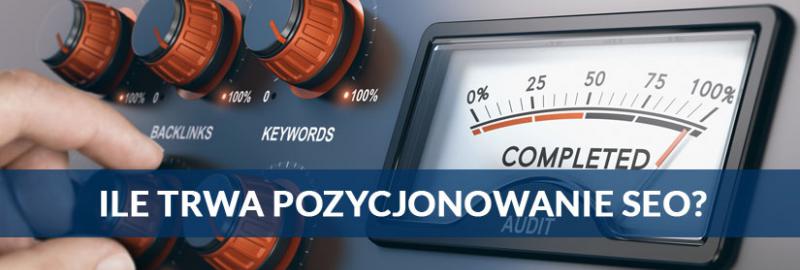 Ile trwa pozycjonowanie stron i sklepów internetowych - Oferta - PogotowieSEO