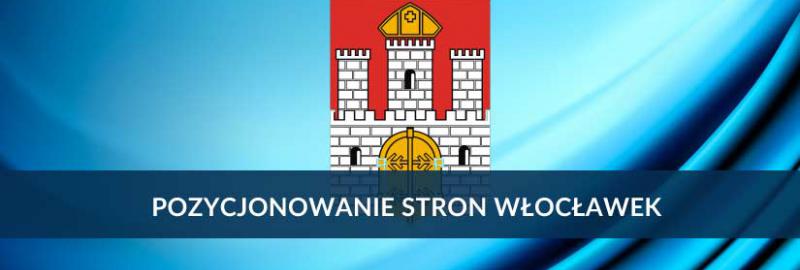 Pozycjonowanie stron i sklepów internetowych Włocławek